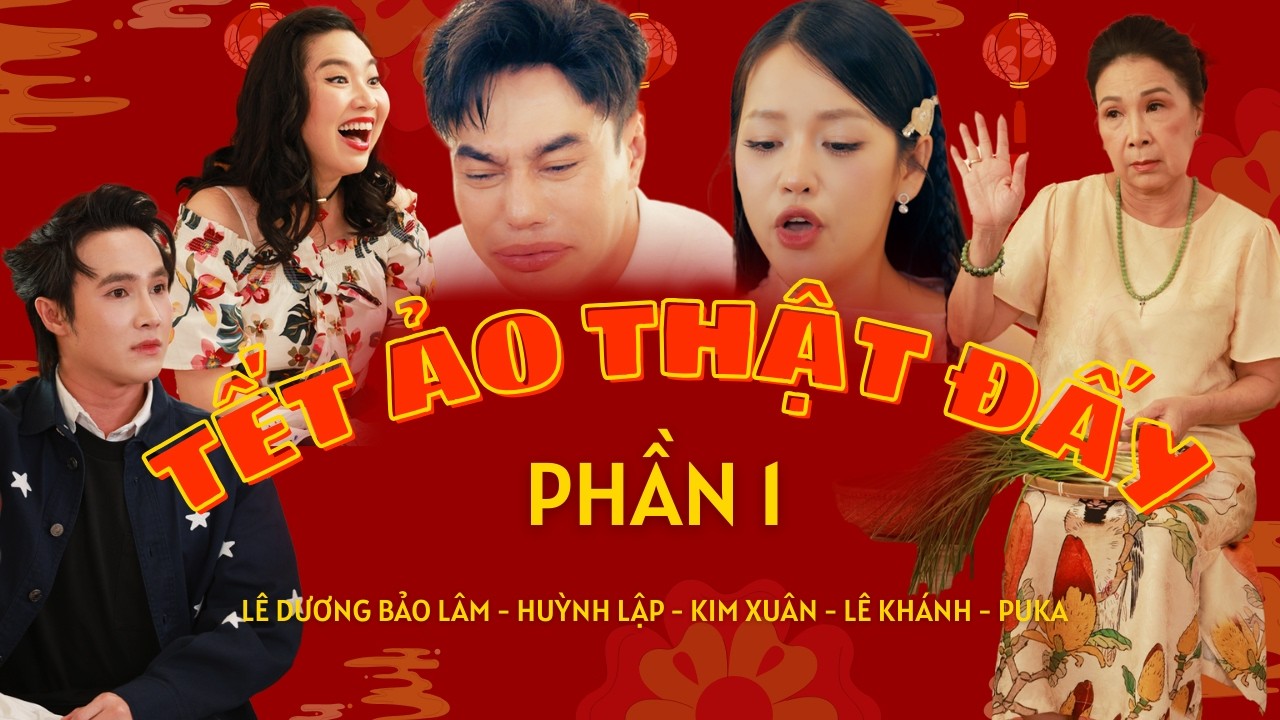 Sóng 26: Tết Ảo Thật Đấy - Phần 1 | Dương Lâm, Huỳnh Lập, Puka, Kim Xuân, Lê Khánh | Hài Tết 2026