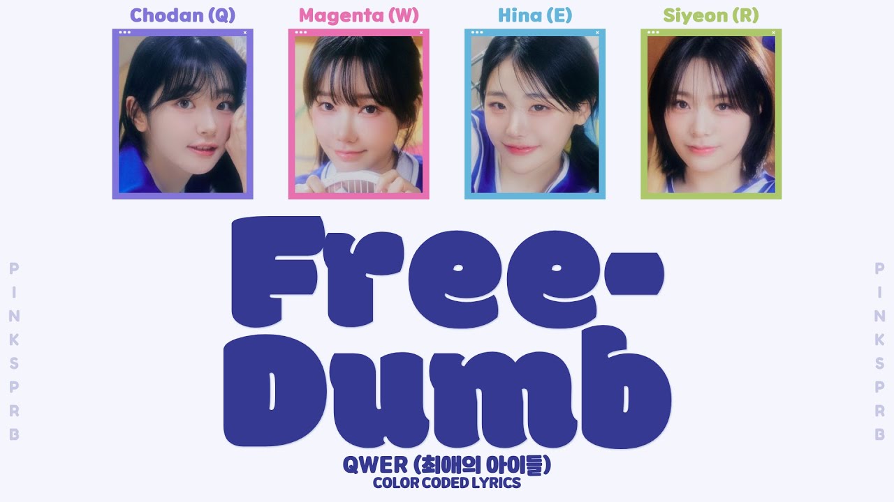 QWER (최애의 아이들) Free-Dumb (자유선언) [Color Coded Lyrics | Rom / Han / Eng]