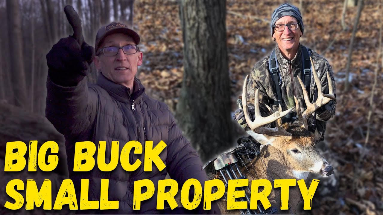 BIG BUCK on FIVE ACRES -- Hunting SMALL PROPERTIES in FARM Country