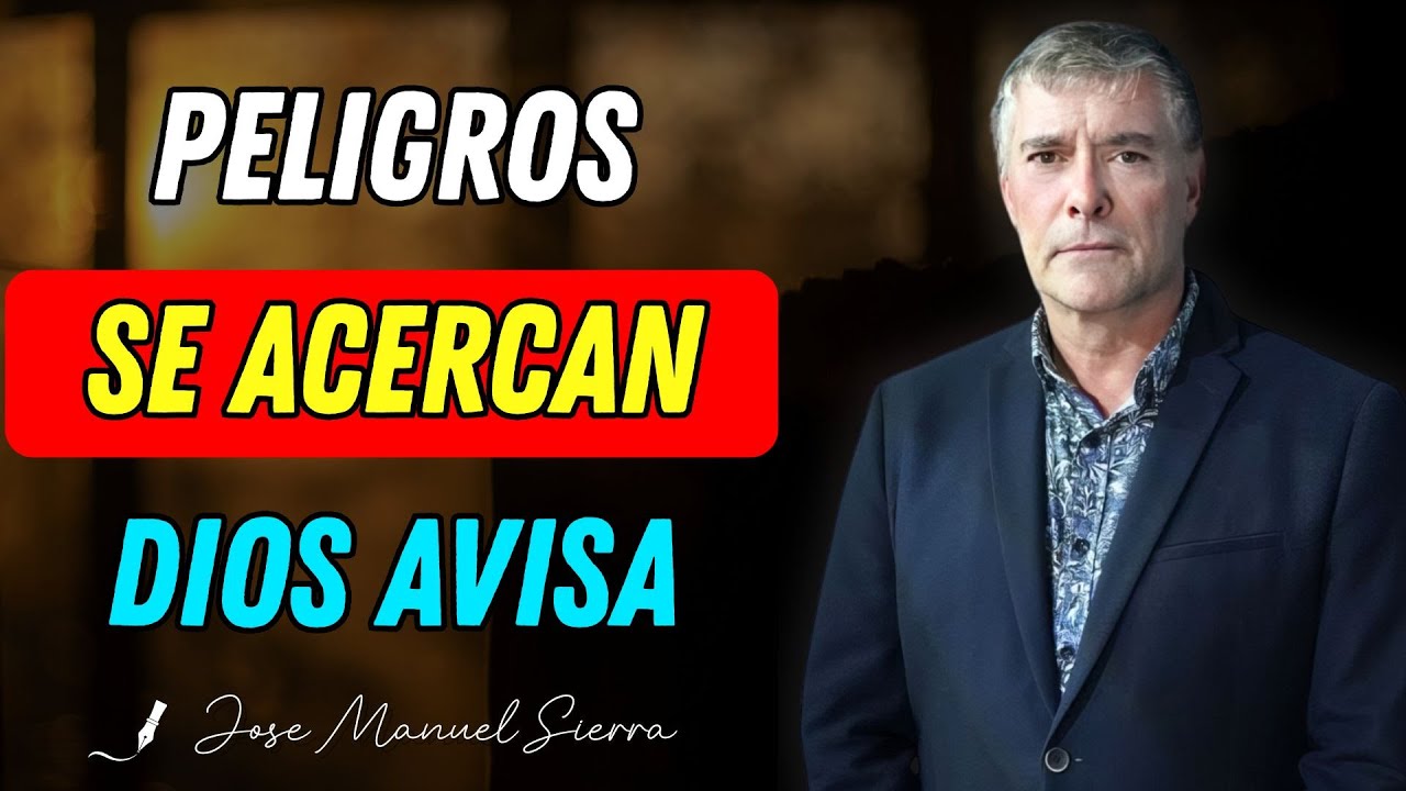 Los Peligros que Vienen y Dios Ya los Advirtió - Pastor José Manuel Sierra