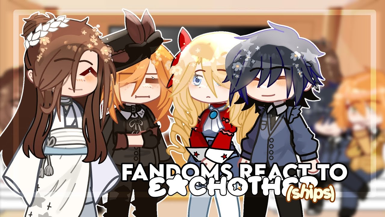 FANDOMS (ships) REACT TO EACH OTHER! // Hualian, Soukoku, Relaire, Sasamiya / [gacha react]