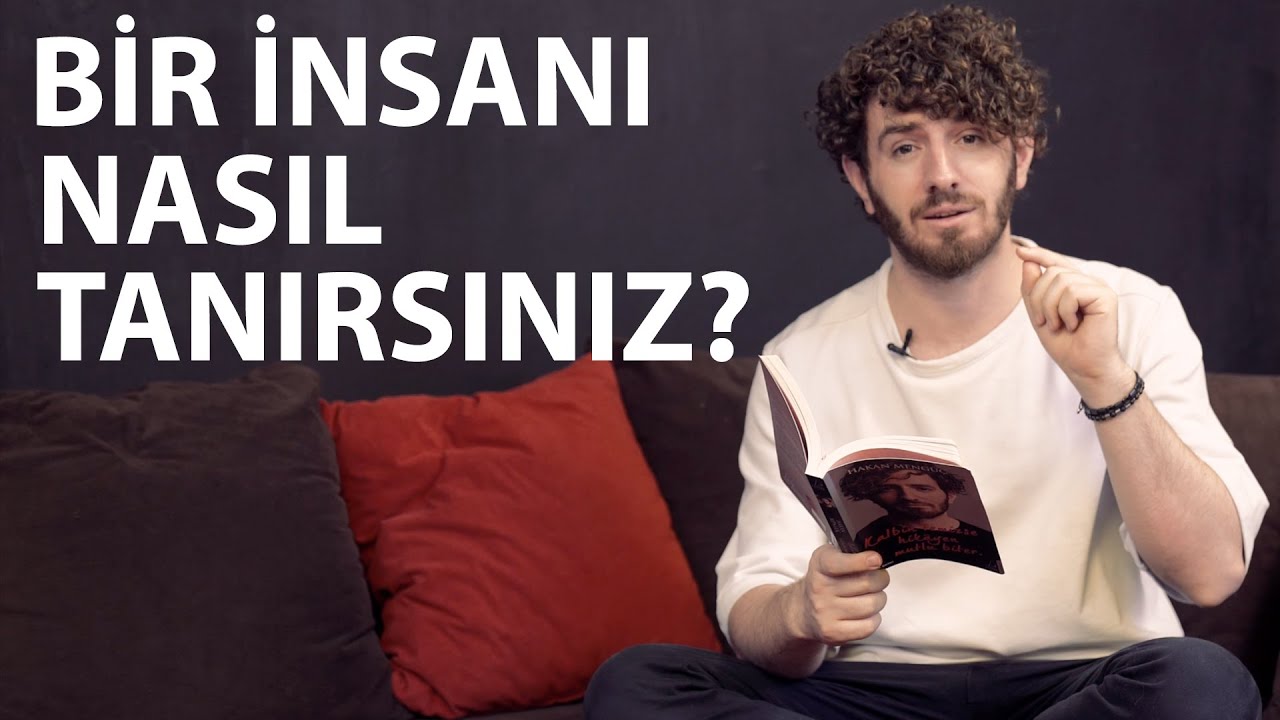 Bir insanı nasıl tanırsın? İşte YANITI!