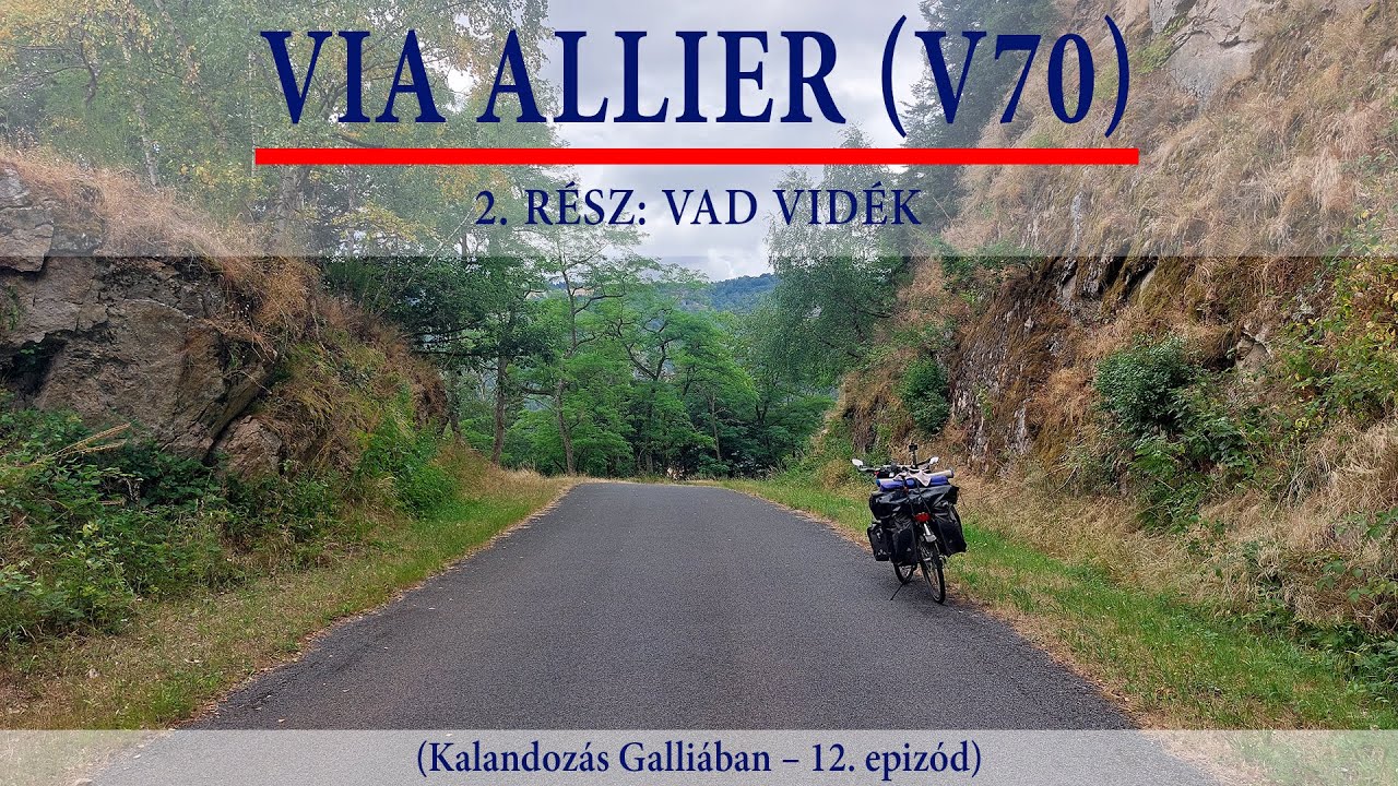 🚴 Via Allier (V70) 🎥2. rész: Vad vidék ⛺