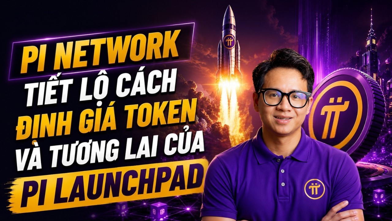 PI NETWORK TIẾT LỘ C&Aacute;CH ĐỊNH GI&Aacute; TOKEN V&Agrave; TƯƠNG LAI PI LAUNCHPAD