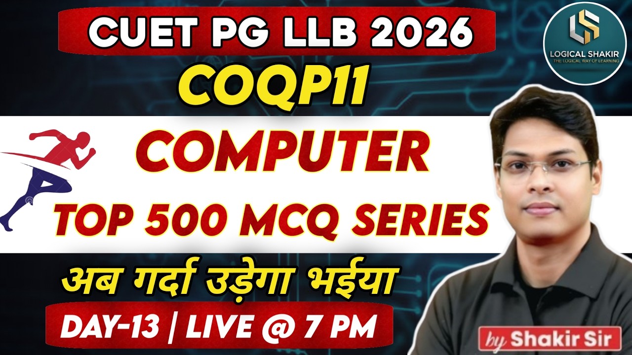 Shakir Sir's Top 500 Computer MCQs for CUET PG LLB 2026 DOMINATE | Day- 13 | COQP11 | By Shakir Sir