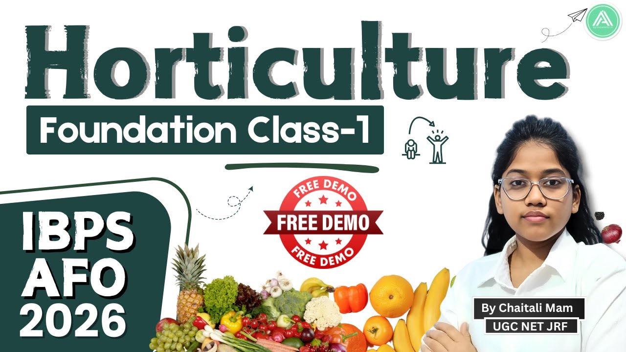 🔥Horticulture Foundation Class-1 | By Chaitali Ma'am | Basic to Advanced for IBPS-AFO(Mains) 2026
