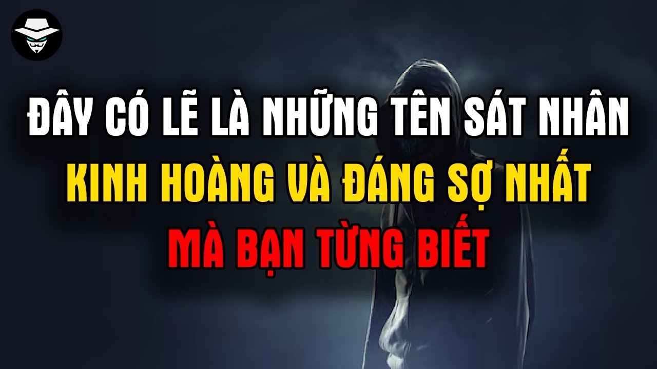Đây có lẽ là những tên Sát Nhân KINH HOÀNG và ĐÁNG SỢ NHẤT mà Bạn Từng Biết | Vụ Án Bí Ẩn
