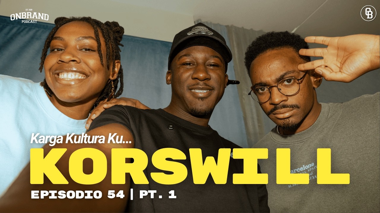 Karga Kultura Ku KORSWILL (@Korswill) | OnBrand Podcast | Ep. 54 (PT. 1)