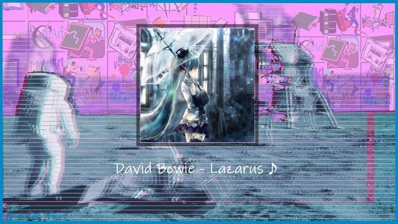 (slowed & pitched)David Bowie - Lazarus