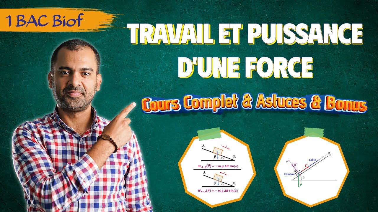1BAC Biof | Travail et Puissance d'une Force: Cours Complet + Astuces  - avec Prof. Noureddine