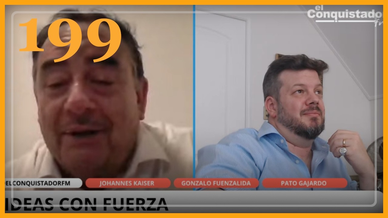 Ideas con Fuerza #199 | Gonzalo Fuenzalida, Patricio Gajardo y Johannes Kaiser