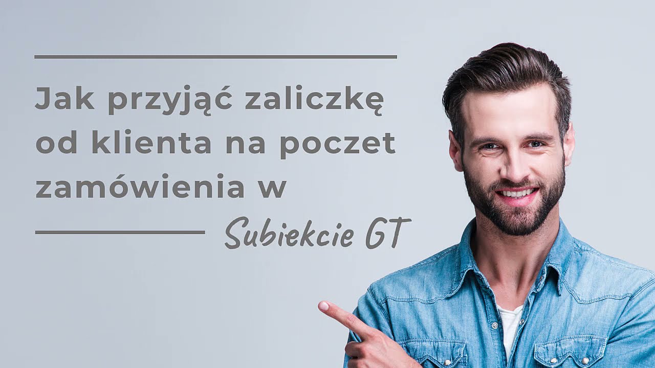 Jak przyjąć zaliczkę od klienta na poczet zam&oacute;wienia w Subiekcie GT