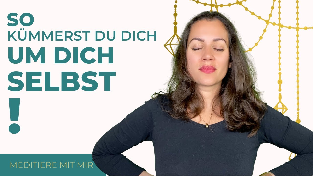 Selbstmitgefühl lernen - Meditiere mit mir!