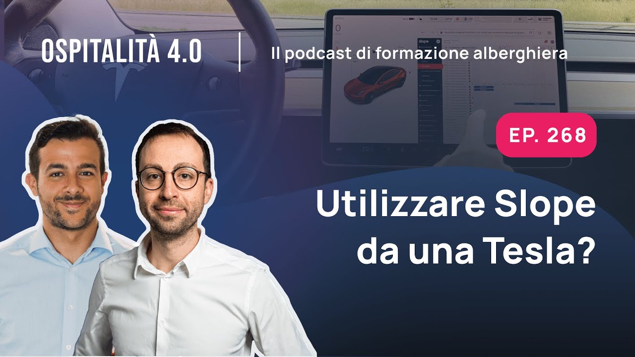 Ep.268 - Utilizzare SLOPE da una TESLA? | Ospitalità 4.0