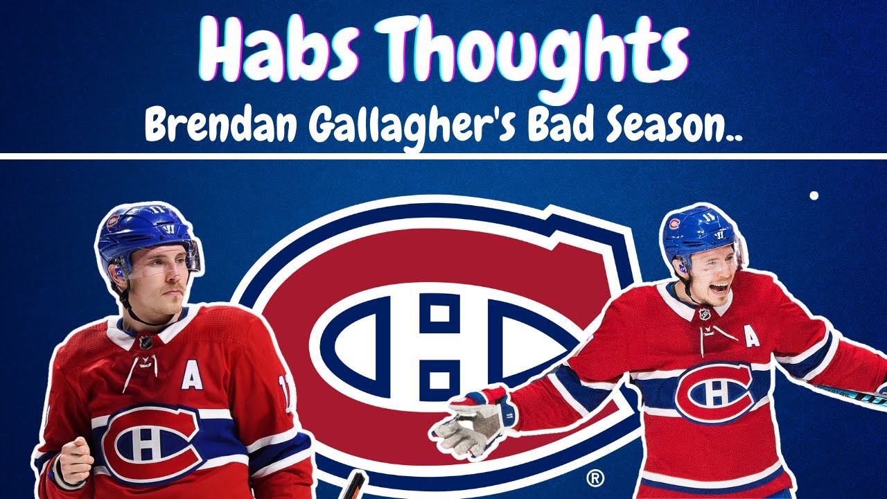 Habs Thoughts - Brendan Gallagher Had a Bad Year
