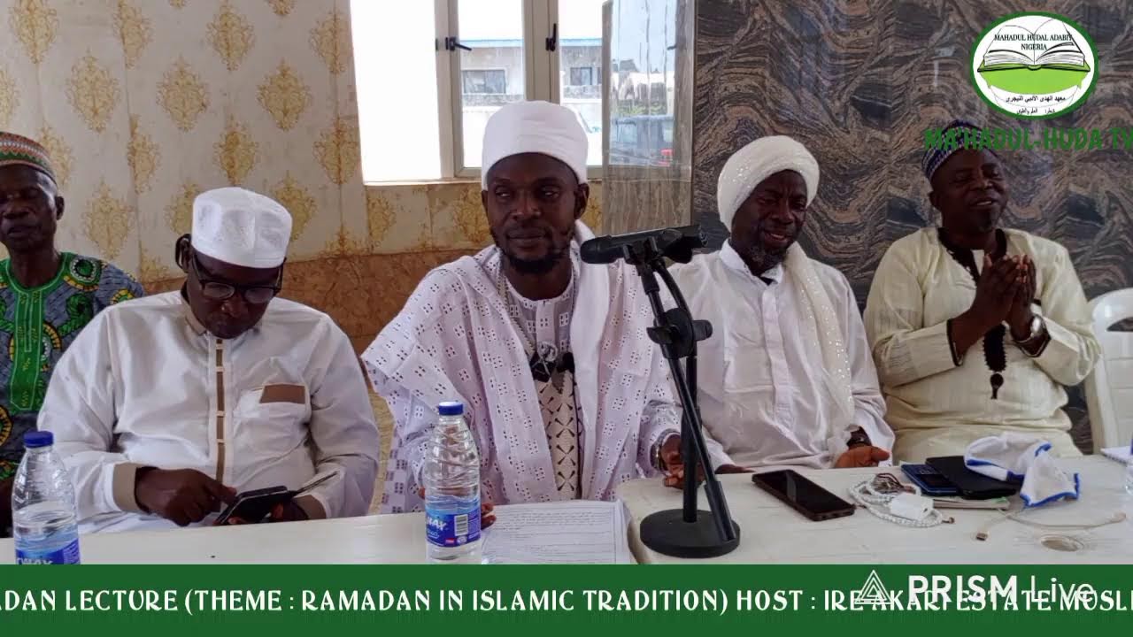 PRE-RAMADAN LECTURE (RAMADAN IN ISLAMIC TRADITION) HOST : IRE-AKARI ESTATE MUSLIM COM. SOKA, IBADAN.