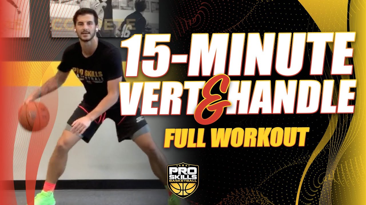 15 Minute Vert & Handle (FULL PSB+ WORKOUT)