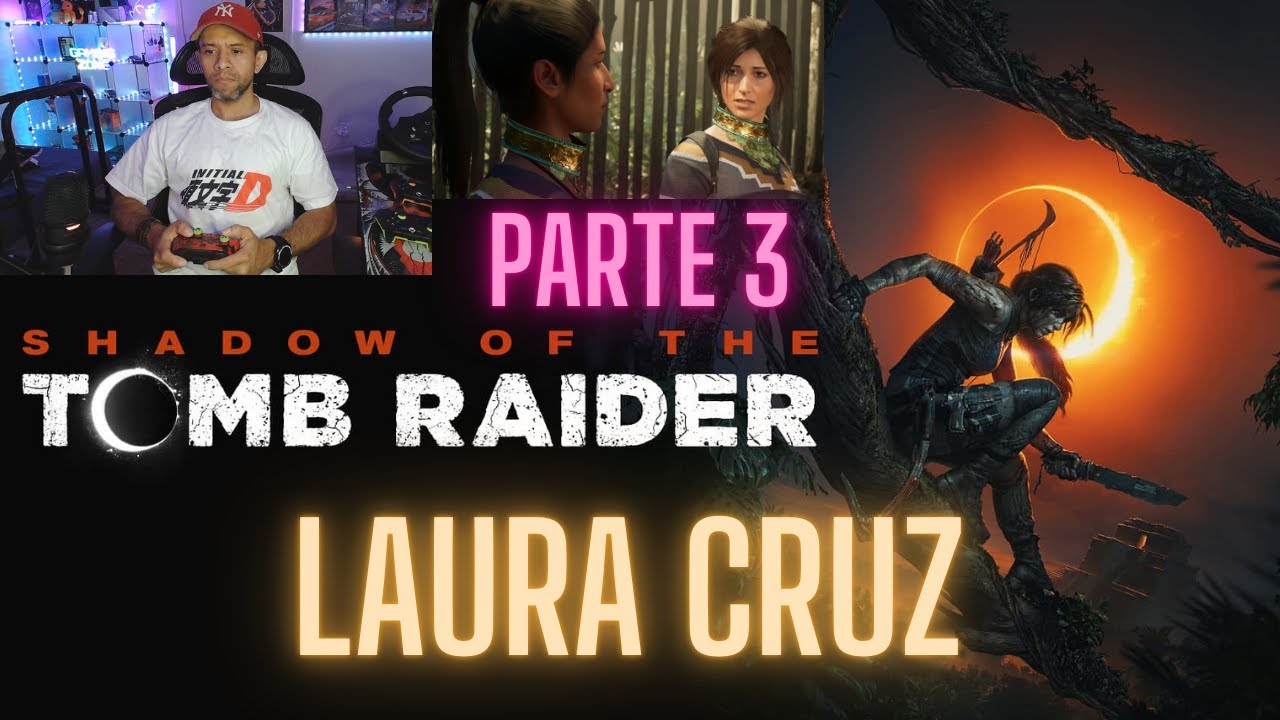 LAURA CRUZ - SHADOW OF THE TOMB RAIDER - PARTE 3🔥🔥🔥