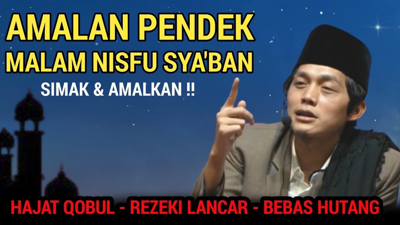 GUS IQDAM TERBARU - amalan pendek malam nisfu sya'ban