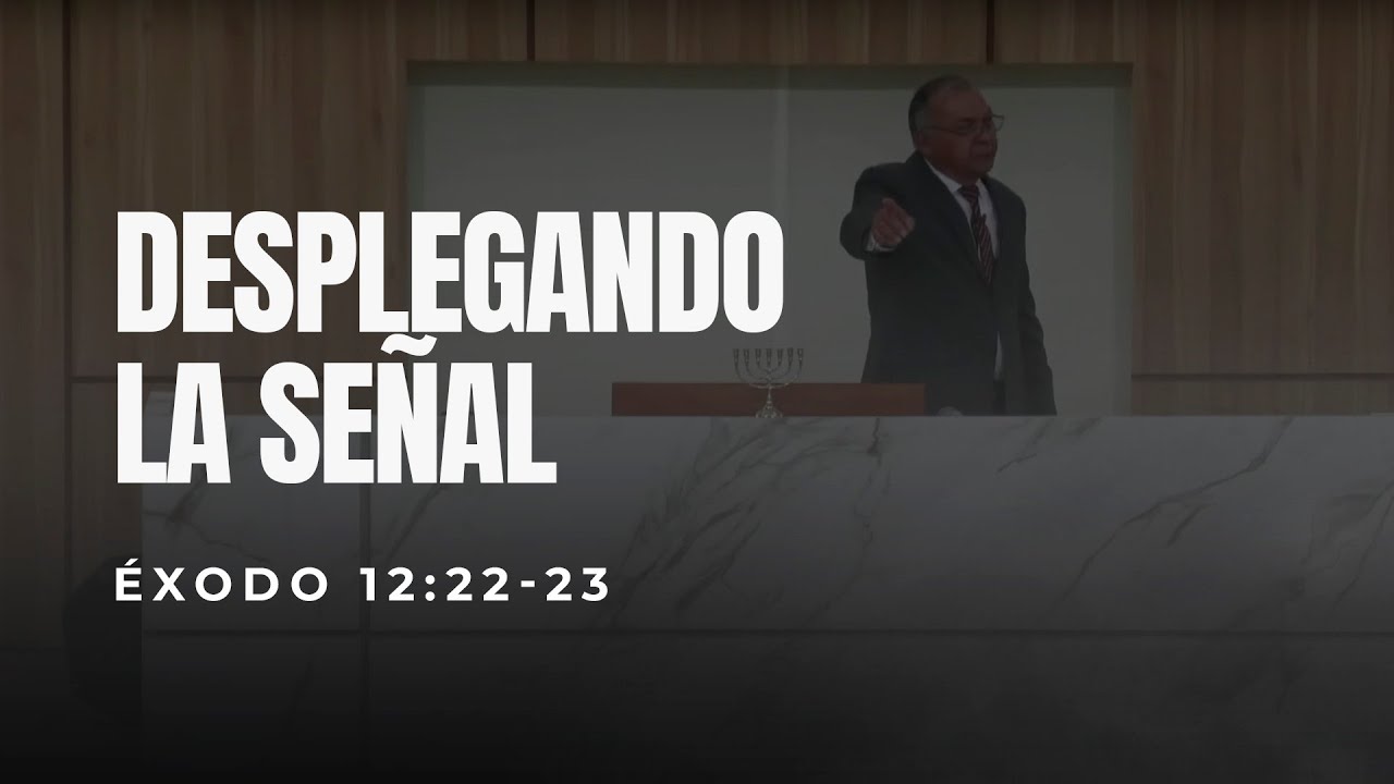 Domingo, 4/5/2025 AM - Desplegando La Señal, Éxodo 12:22-23