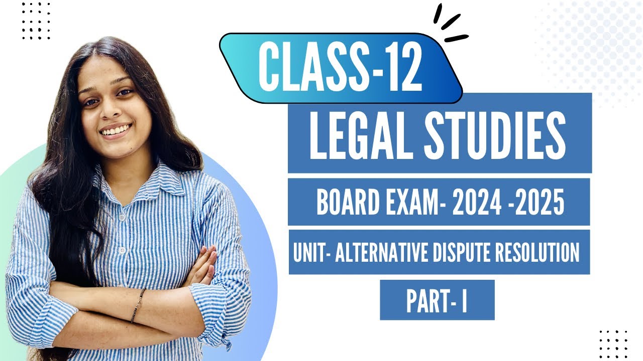 Class 12 Legal Studies Unit- Alternative Dispute Resolution (2024-2025)