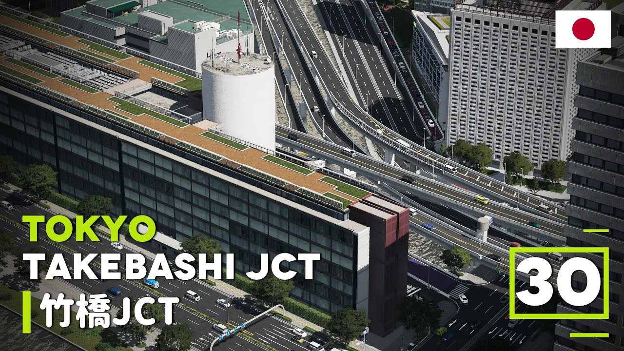 Takebashi JCT : Cities skylines : Tokyo [EP 30]
