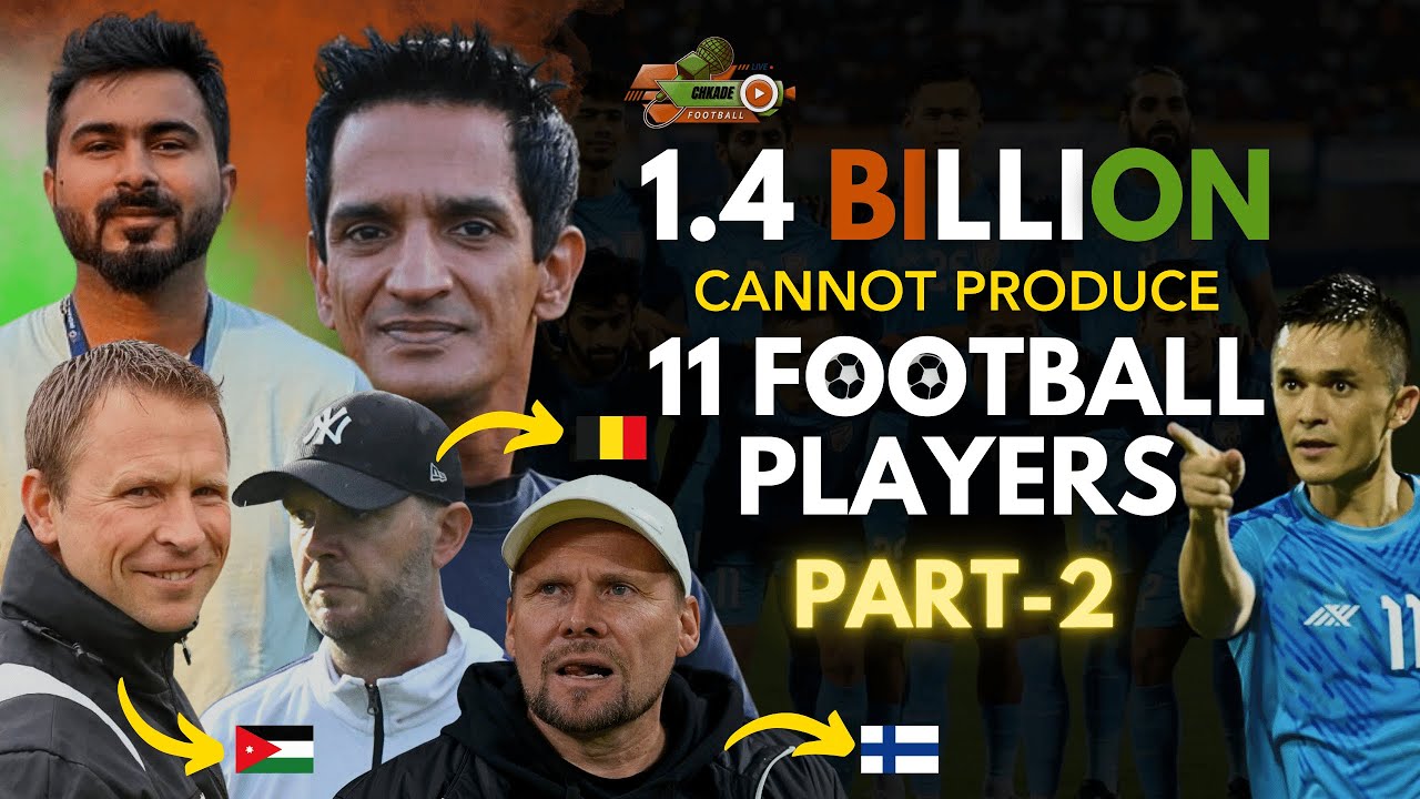 What Is Missing For Indian Football? | Part-2 | Youth Development | Ep: #2 | Chakde Football