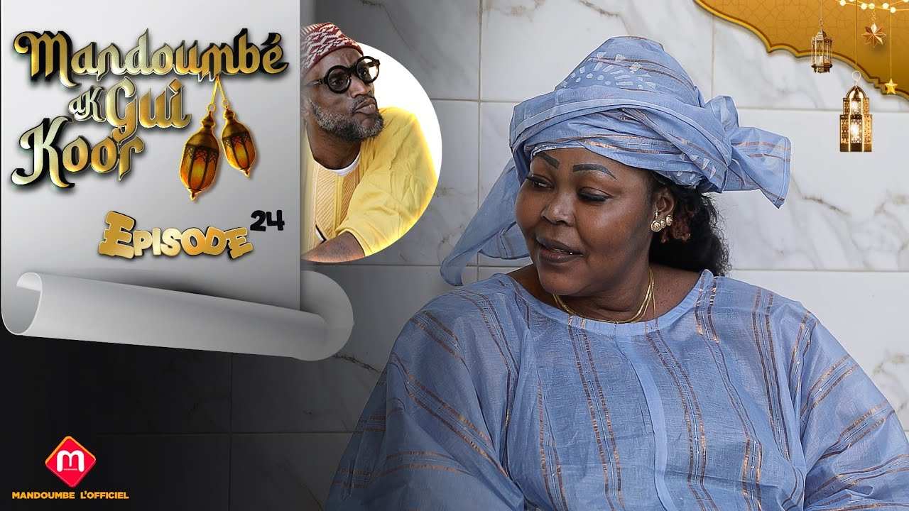 Mandoumbe ak kor gui Épisode 24 Ramadan 2026