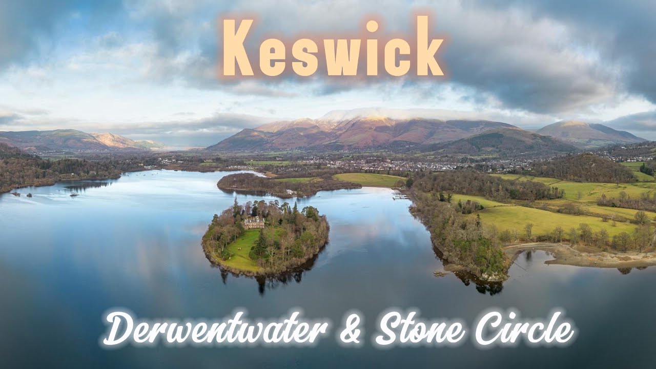 Keswick - Derwentwater & Stone Circle