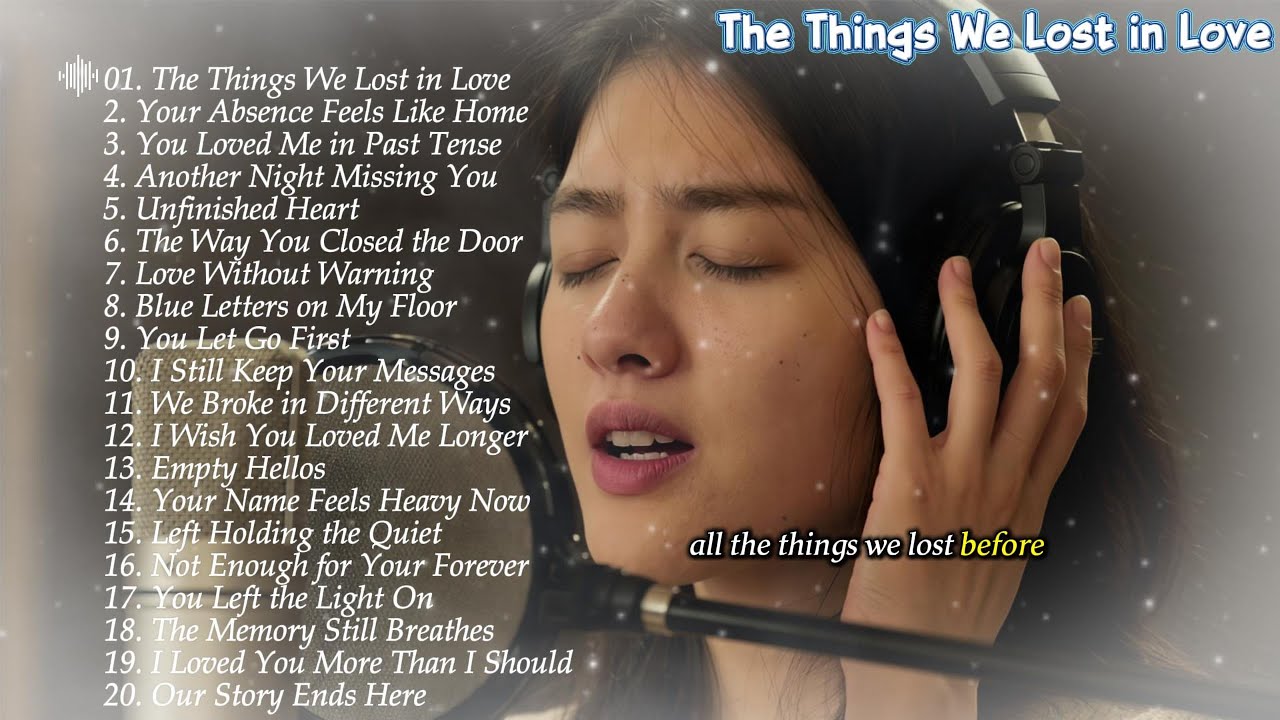 The Things We Lost in Love | Best New Pop Songs Sad Playlist | Beautiful Sad Love Songs 2026