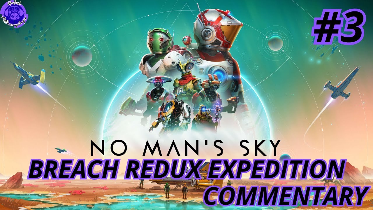 No Man's Sky | Breach Expedition #3 | with commentary