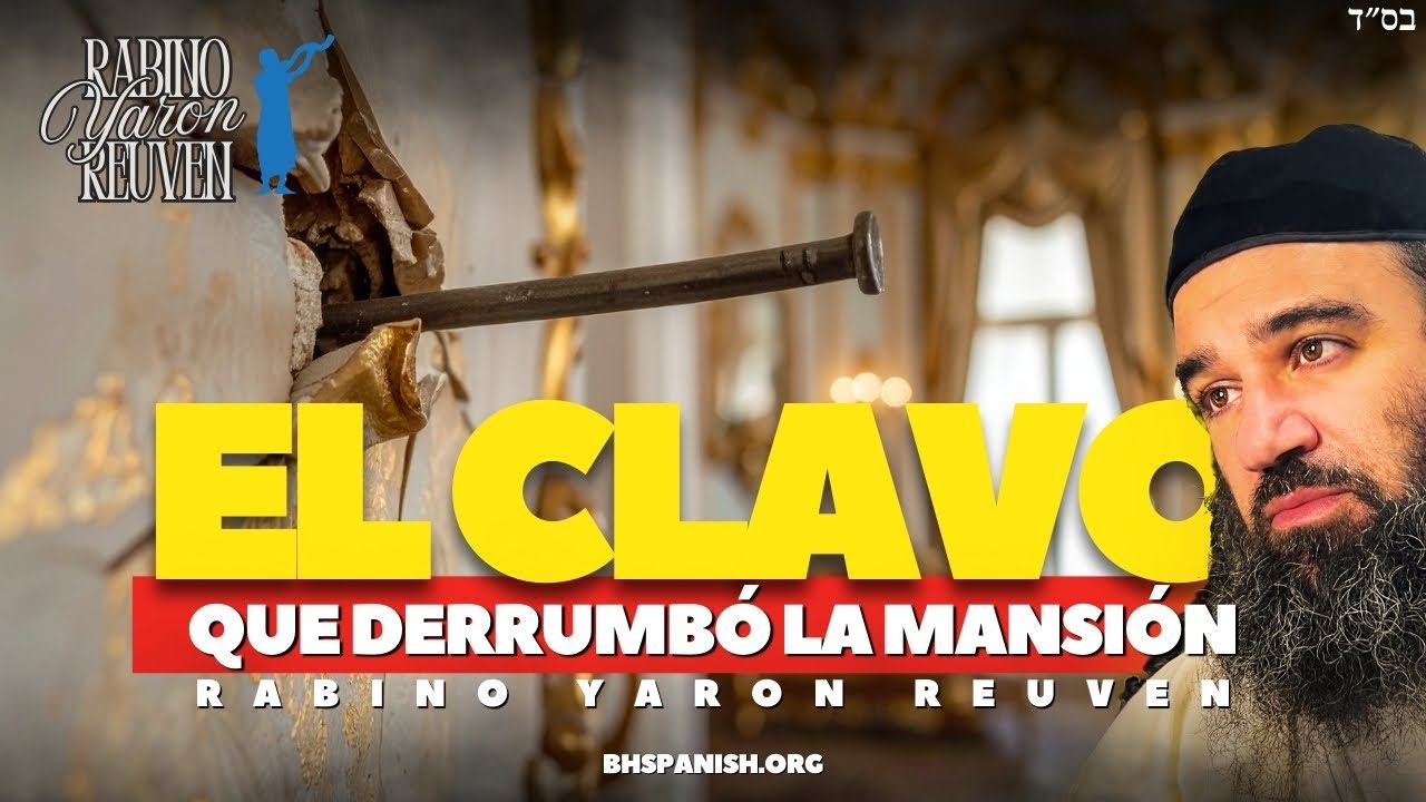 PARASHA SHOFTIM -  EL CLAVO QUE DERRUMBÓ LA MANSIÓN
