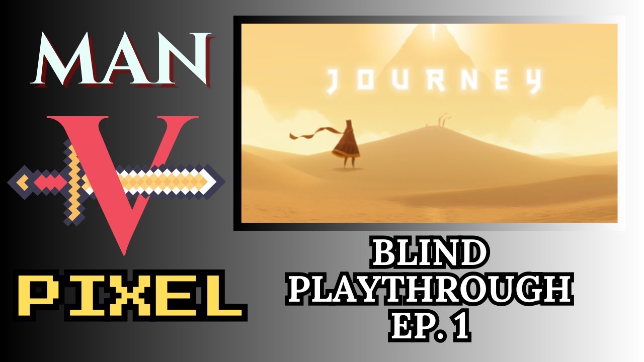 Man vs Journey Ep.1 | Blind playthough | No commentary