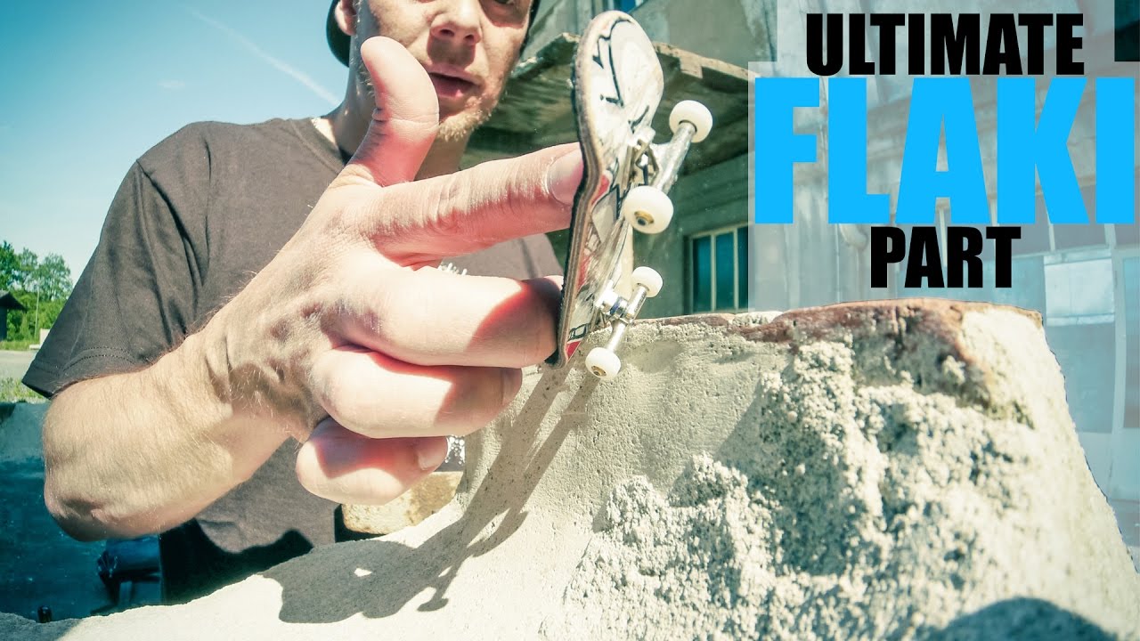 The Ultimate FLAKI Show - 100% Fingerboarding