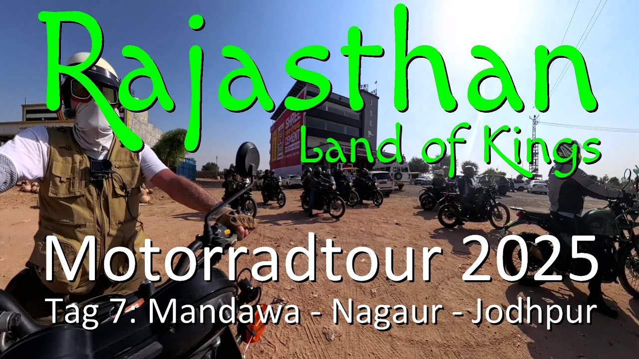 RAJASTHAN - Land of Kings / Motorrad-Tour 2025 - Teil 7