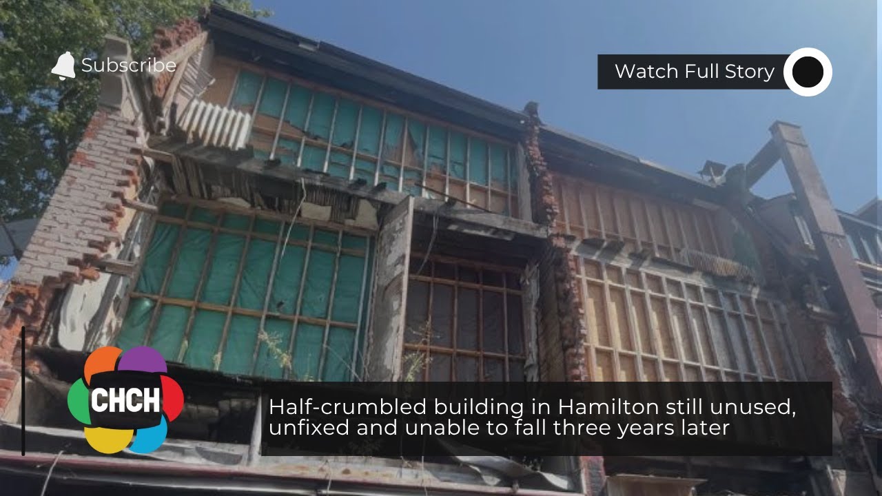 Half-crumbled building in Hamilton still unused, unfixed and unable to fall three years later