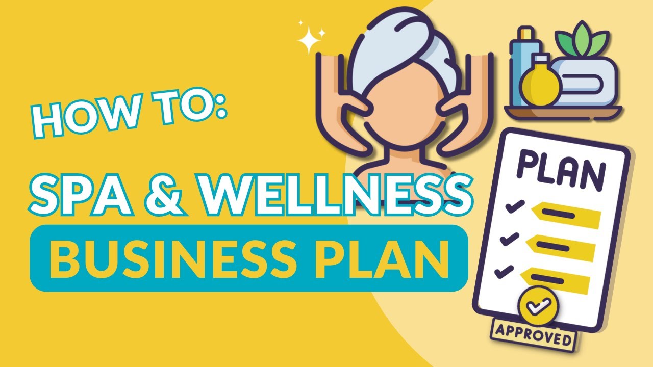 How to Write a Business Plan for  Spa: 5 Key Tips to Get Approved