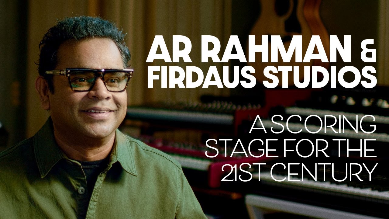 AR Rahman & Firdaus Studios: A Scoring Stage For The 21st Century