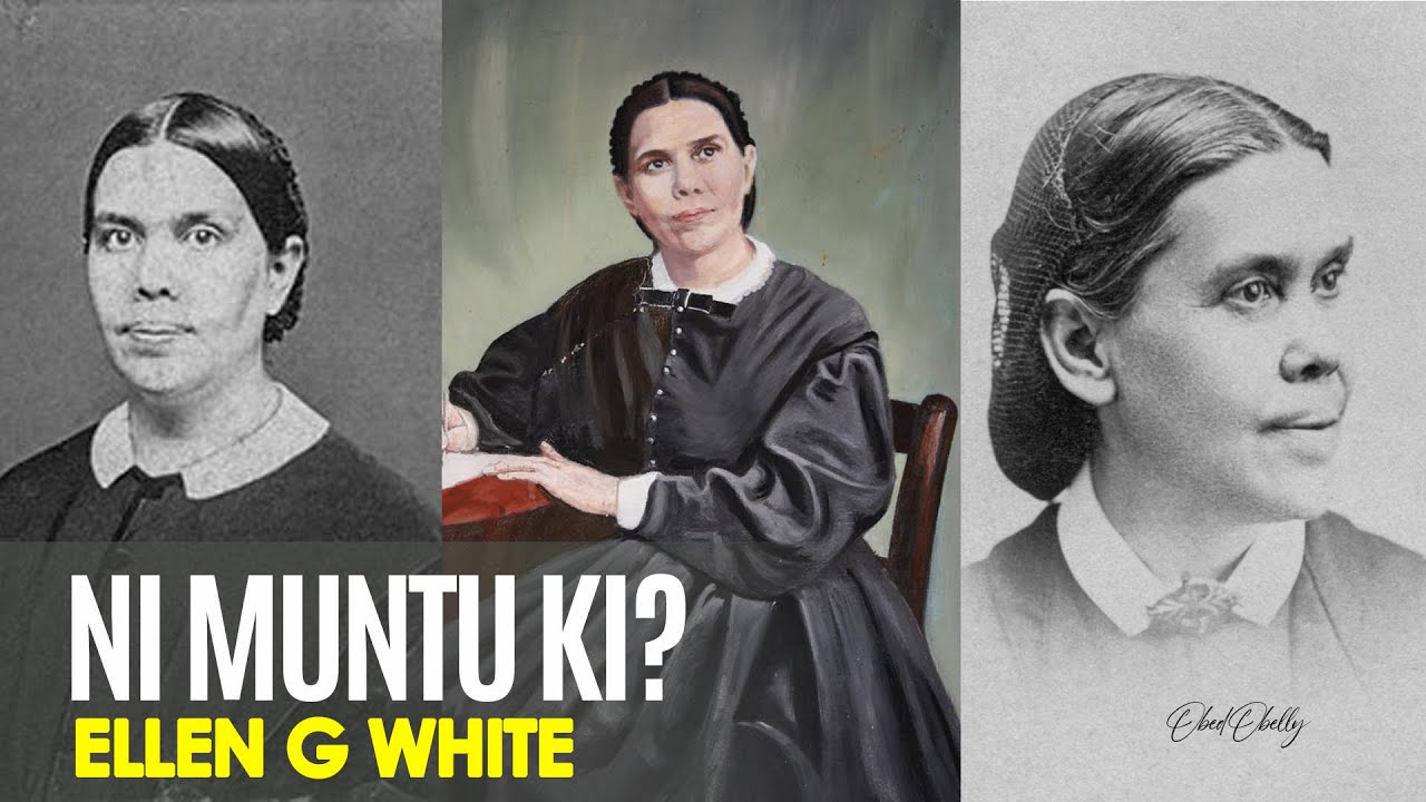 Ni Muntu ki? - ELLEN G WHITE