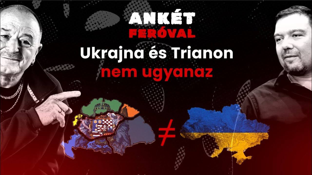 Ukrajna &eacute;s Trianon nem ugyanaz &ndash; Ank&eacute;t Fer&oacute;val