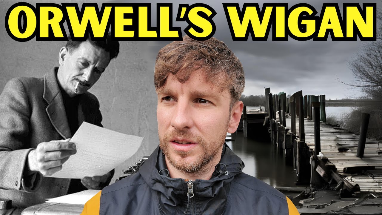 Retracing GEORGE ORWELL’S Steps from THE ROAD TO WIGAN PIER