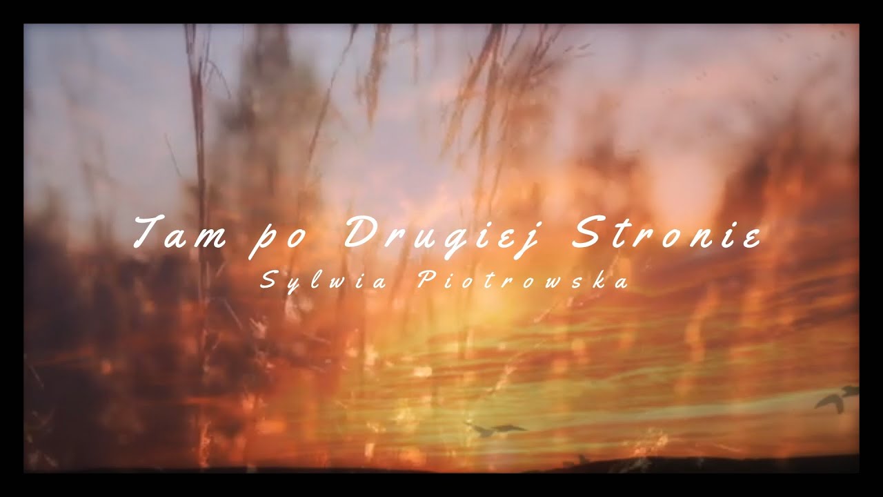 Sylwia Piotrowska - Tam po Drugiej Stronie