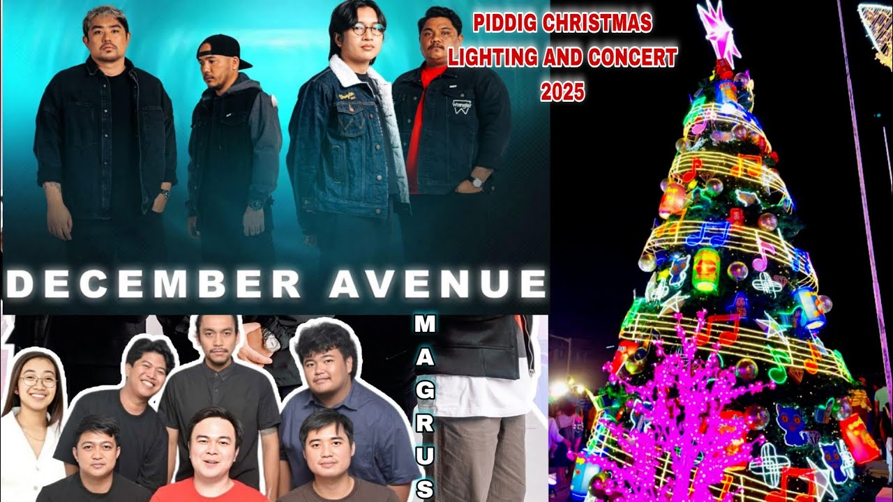2025 PIDDIG CHRISTMAS LIGHTING AND CONCERT (DECEMBER AVENUE AND MAGRUS)