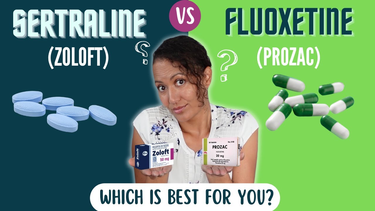 Comparison of Fluoxetine (Prozac) vs Sertraline (Zoloft)