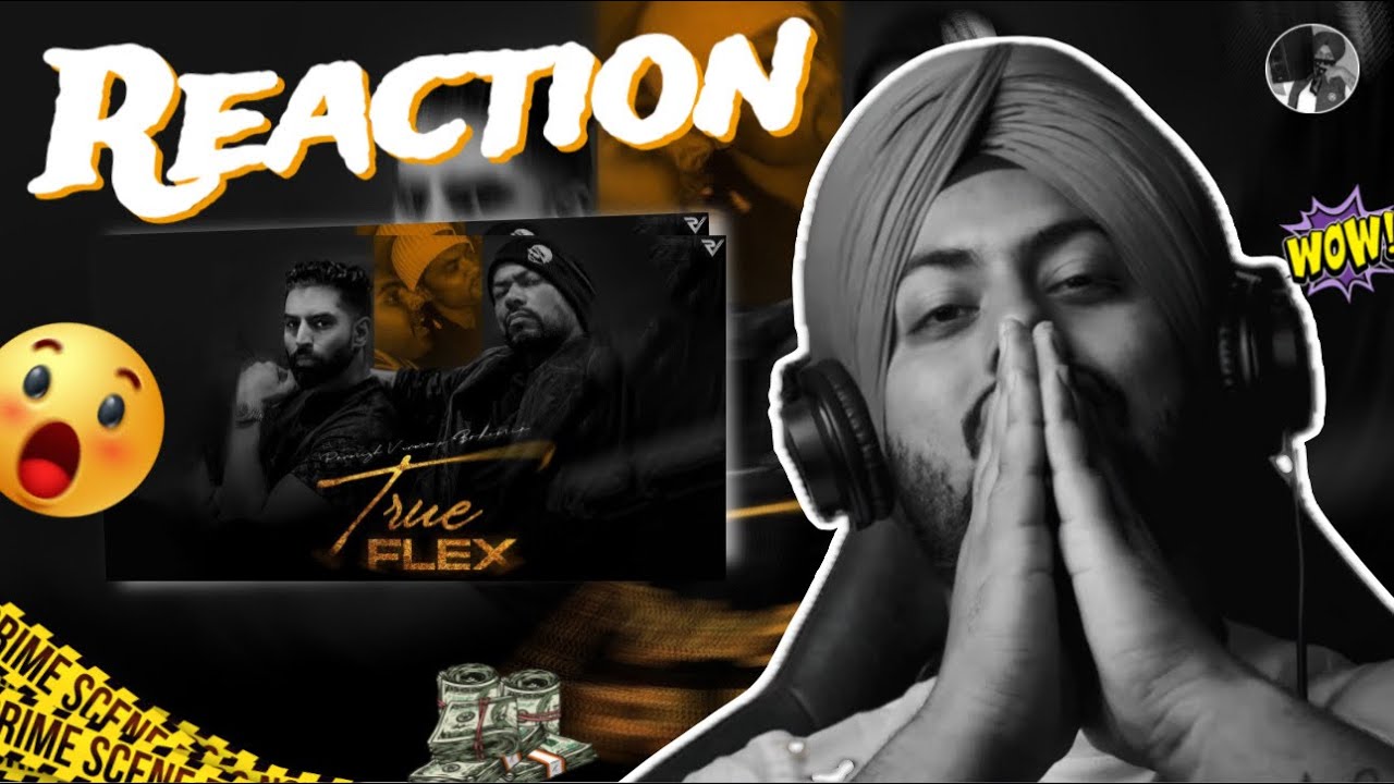 Reaction on Parmish Verma ft. Bohemia - True Flex (Official Music Video)