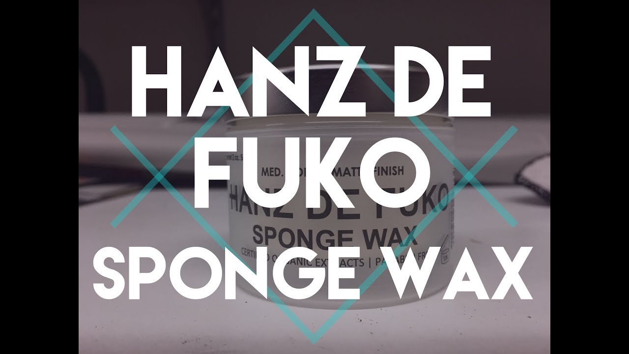 Hanz De Fuko: Sponge Wax