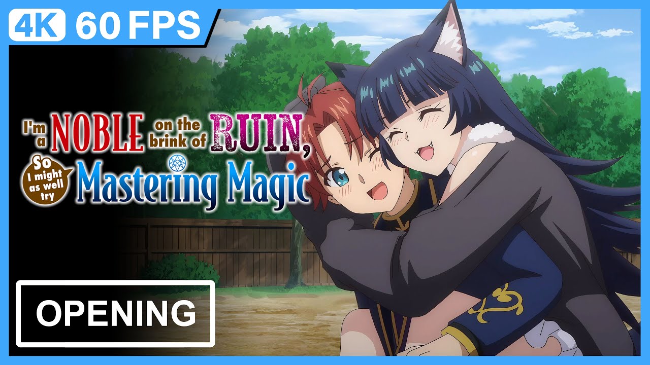 Botsuraku Yotei no Kizoku dakedo, Hima Datta kara Mahou wo Kiwametemita Opening | Creditless 4K60FPS