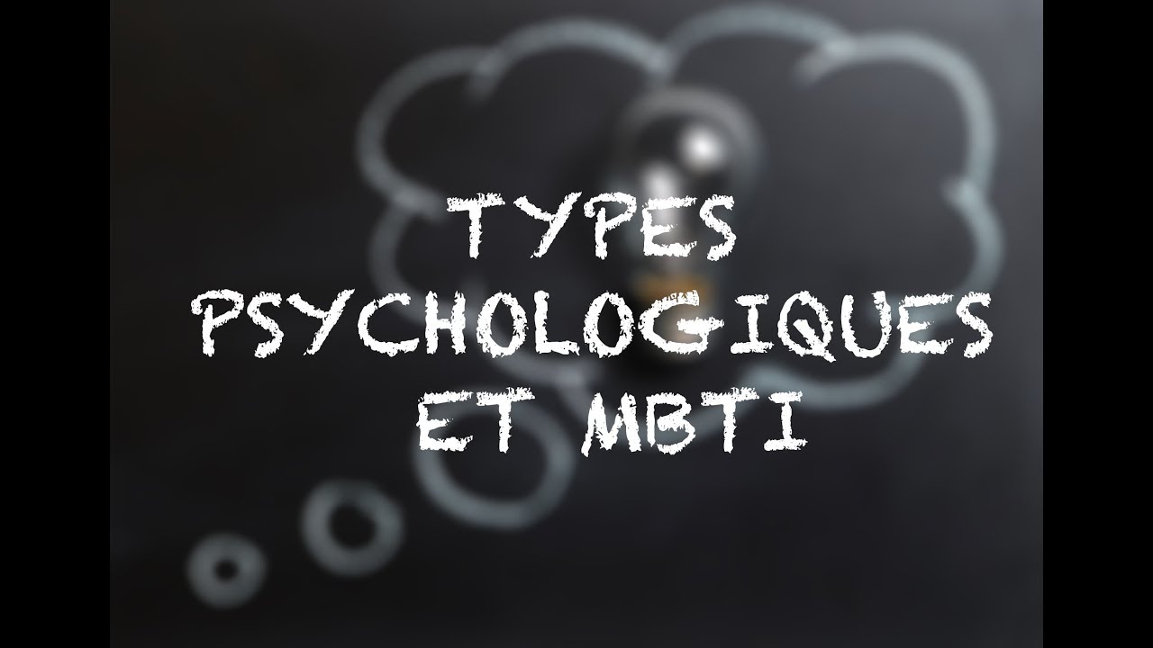 MBTI I Comprendre les FONCTIONS ET les TYPES PSYCHOLOGIQUES