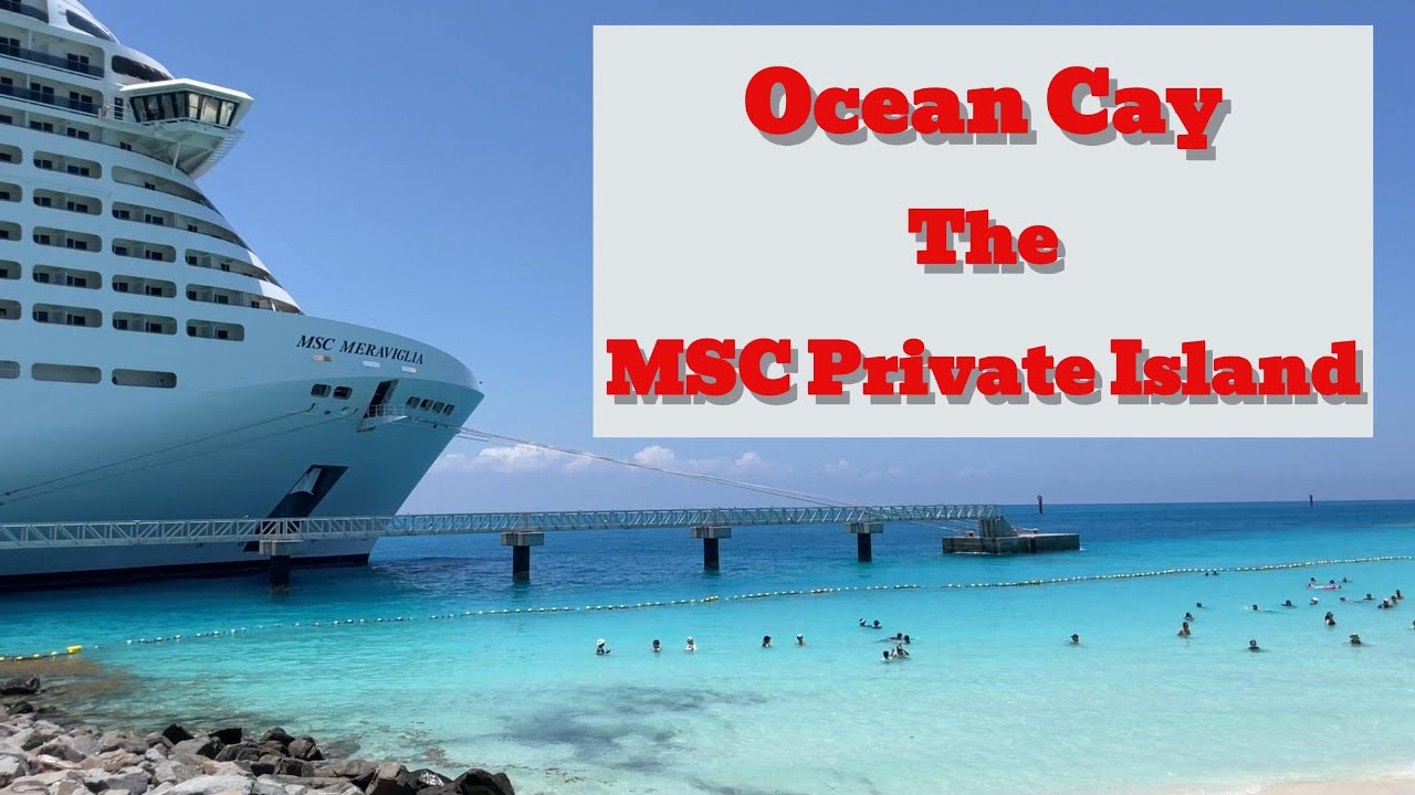 Ocean Cay - The MSC Cruise Lines' Private Island
