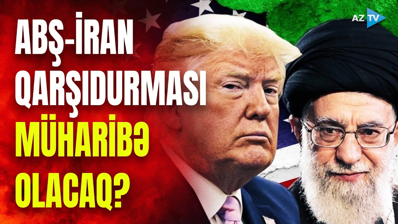 ABŞ İrana zərbələr endirəcək? - Bölgəni təhdid edən MÜHARİBƏ EHTİMALI